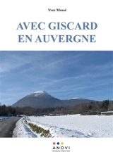 Avec Giscard en Auvergne - Yves Mossé