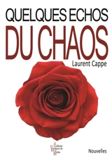 QUELQUES ECHOS DU CHAOS - Laurent Cappe