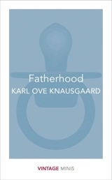Fatherhood - Karl Ove Knausgaard