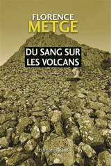 Du sang sur les volcans - Florence Metge