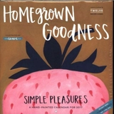 Homegrown Goodness Simple Pleasures 2017 : Wall Calendar