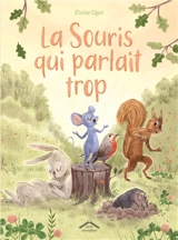La souris qui parlait trop - Eloïse Oger