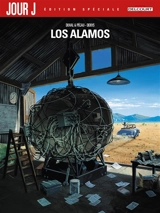 Jour J. Vol. 32. Los Alamos. Juin 1945, la rencontre de Robert Oppenheimer et Jack Kerouac stoppe les recherches sur la bombe A - Fred Duval