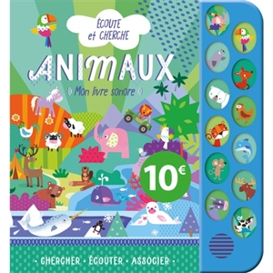 Animaux : mon livre sonore : chercher, écouter, associer - Jayne Schofield