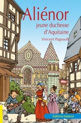 Aliénor : jeune duchesse d'Aquitaine - Vincent Pageault