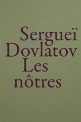 Les nôtres - Sergej Donatovic Dovlatov