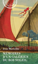 Mémoires d'un galérien du Roi-Soleil - Jean Marteilhe