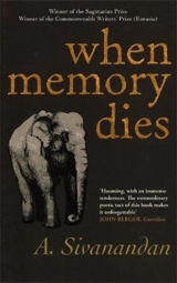 When Memory Dies - Sivanandan, A.