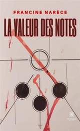 La valeur des notes - Francine Narèce