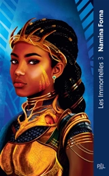 Les immortelles. Vol. 3. Les guerrières éternelles - Namina Forna