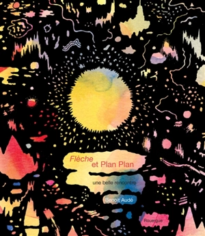 Flèche et Plan Plan : une belle rencontre - Benoît Audé