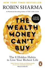 The Wealth Money Can't Buy - Sharma, Robin S.