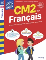 Français CM2, 10-11 ans : grammaire, orthographe, conjugaison, vocabulaire : conforme aux nouveaux programmes - Christelle Chambon