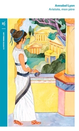 Aristote, mon père - Annabel Lyon