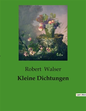 Kleine Dichtungen - Walser, Robert