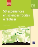 50 expériences en sciences faciles à réaliser, CM : programme 2023 - Pascal Chauvel