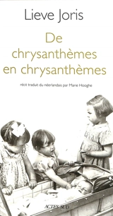 De chrysanthèmes en chrysanthèmes : récit - Lieve Joris