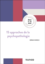 15 approches de la psychopathologie - Serban Ionescu