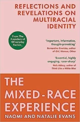 The Mixed-Race Experience : Reflections and Revelations on Multicultural Identity - Natalie Meg Evans