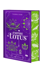 Les royaumes ardents. Vol. 3. L'empire de lotus - Tasha Suri