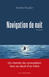 Navigation de nuit : un chemin de consolation face au deuil d'un frère : témoignage - Amélie Roullier