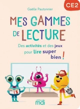 Mes gammes de lecture CE2 : des activités et des jeux pour lire super bien ! - Gaëlle Pautonnier