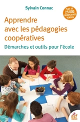 Apprendre avec les pédagogies coopératives : démarches et outils pour l'école - Sylvain Connac