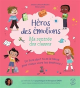 Ma rentrée des classes : un livre dont tu es le héros pour mieux vivre tes émotions ! - Johana Lellouche Boukris