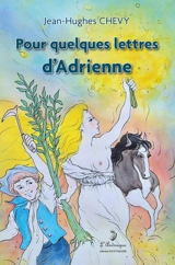 Pour quelques lettres d'Adrienne - Jean-Hughes Chevy