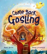 Come Back Gosling - Anne Booth
