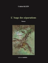 L'ange des séparations - Colette Klein