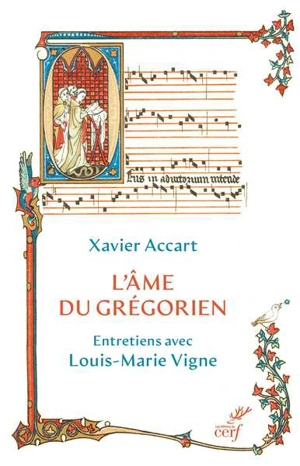 L'âme du grégorien : entretiens avec Louis-Marie Vigne - Xavier Accart
