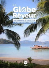 Le globe-rêveur : dictionnaire touristique de tous les pays du monde - Robert Pailhès