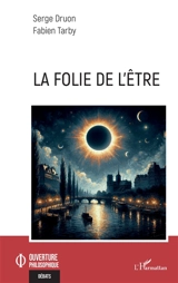 La folie de l'être - Serge Druon