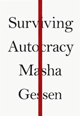 Surviging Autocracy - Masha Gessen