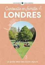 Londres en famille : visites, détente, activités, bonnes adresses - Hélène Le Tac