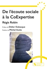 De l'écoute sociale à la coexpertise - Régis Robin