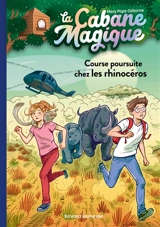 La cabane magique. Vol. 58. Course poursuite chez les rhinocéros - Mary Pope Osborne