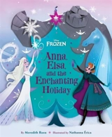 Frozen : Anna, Elsa and the Enchanting Holiday - Meredith Rusu