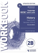 Cambridge IGCSE and O Level History Workbook 2B : Depth study - Harrison, Benjamin