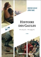 Histoire des Gaules : VIe s. av. J.-C.-VIe s. apr. J.-C. - Christine Delaplace
