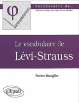 Le vocabulaire de Lévi-Strauss - Patrice Maniglier