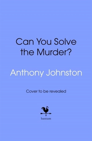 Can You Solve the Murder ? - Antony Johnston