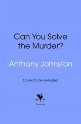 Can You Solve the Murder ? - Antony Johnston