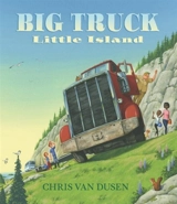 Big Truck Little Island - Chris Van Dusen