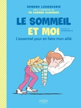 Le sommeil et moi : l'essentiel pour en faire mon allié - Sandra Laboucarie