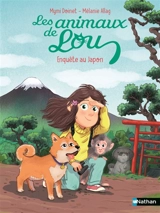 Les animaux de Lou. Enquête au Japon - Mymi Doinet