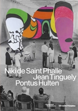 Niki de Saint Phalle, Jean Tinguely, Pontus Hulten