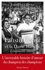Fausto Coppi et la Dame Blanche : l'impossible amour - Jean-Paul Ollivier