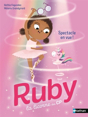Ruby la licorne des CP. Spectacle en vue ! - Kathie Fagundez